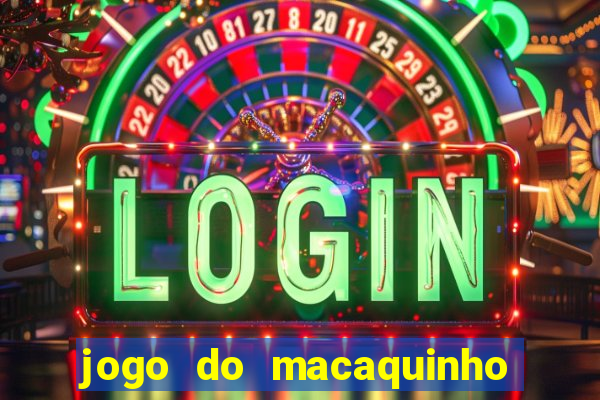 jogo do macaquinho que ganha dinheiro